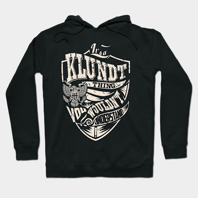 It's a KLUNDT Thing Hoodie by thenameshirts